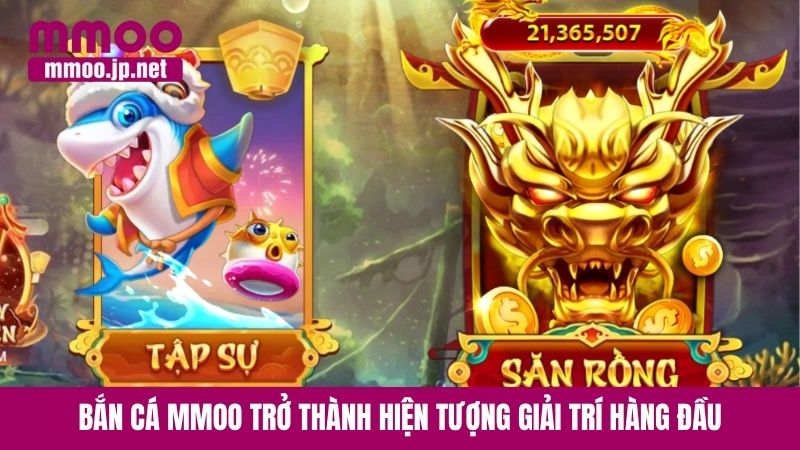 Bắn cá MMOO trở thành hiện tượng giải trí hàng đầu