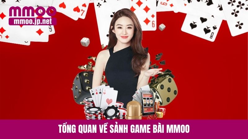 Tổng quan về sảnh game bài MMOO